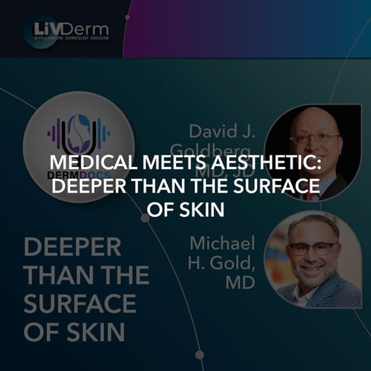 Medical Meets Aesthetic: Deeper Than the Surface of Skin