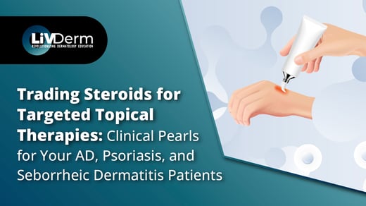 Trading Steroids for Targeted Topical Therapies